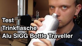 Test SIGG Alu Bottle Traveller 10 l Trinkflasche  Sigg Trinkflasche  Trinkflasche Alu Test [upl. by Nojram]