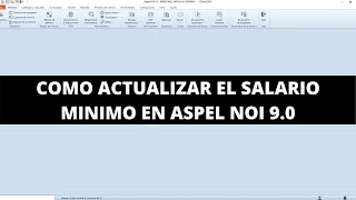 COMO ACTUALIZAR EL SALARIO MINIMO EN ASPEL NOI 90 [upl. by Saidnac]