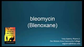 CC How to pronounce bleomycin Blenoxane Backbuilding Pharmacology [upl. by Ilat]