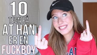 10 tegn på at han er en FUCKBOY [upl. by Angie]