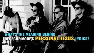 PERSONAL JESUS  Depeche Mode  Whats the Meaning Behind the Lyrics [upl. by Ilka]