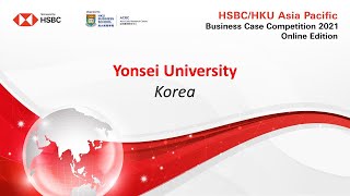 2021 HSBCHKU ASP Business Case Competition Round 1  Yonsei University [upl. by Rodmur]