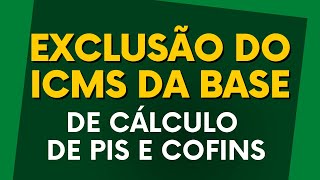 Exclusão do ICMS da Base de Cálculo de PIS COFINS  Como iniciar o processo de restituição [upl. by Vanni]