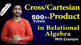 Lec47 CrossCartesian Product in Relational Algebra  Database Management System [upl. by Weeks]