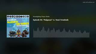 Episode 94 ‘Pulgasari’ vs Tomi Trembath [upl. by Airdnas]