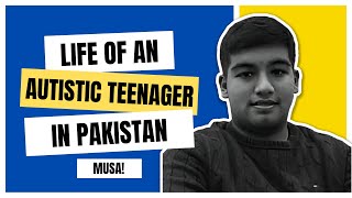 Life of an Autistic Teenager in Pakistan Struggles Support and Inspiring Success Stories [upl. by Leonard608]