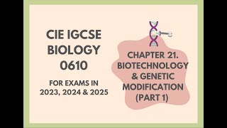 21Biotechnology amp Genetic ModificationPart 1Cambridge IGCSE Biology 0610 for 2023 2024 amp 2025 [upl. by Lezned192]