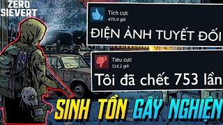 Game sinh tồn này đồ họa CỰC LỎ nhưng lại SIÊU BÁNH CUỐN Zero Sievert [upl. by Nimrak]