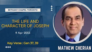 Mathew Cherian  The life and Character of Joseph  Family Bible Hour  Bethany Chapel Toronto [upl. by Aneerol]