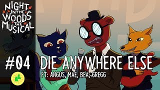 Night in the Woods The Musical  Die Anywhere Else [upl. by Murielle]