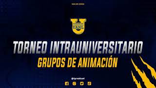 Torneos Intrauniversitarios  Grupos de Animación  Facultades [upl. by Olracnaig]