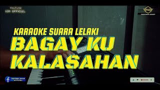 BAGAY KU KALASAHAN KARAOKE SUARA LELAKI [upl. by Flieger]