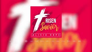 Risen Savior  Alicia Hope Official Audio [upl. by Enirahtac474]