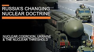 Russia Is Changing Its Nuclear Doctrine  Atomic Coercion Ukraine amp the Nuclear Threshold [upl. by Donal]