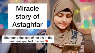 Miracle story of AstaghfarIstighfar  She found the love of her life in the most unexpected of ways [upl. by Keefer]