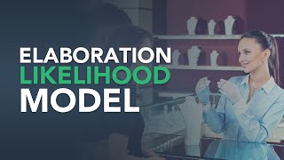 What is the Elaboration Likelihood Model [upl. by Gabriell]