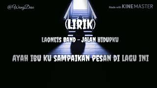 LaoNeis Band  Jalan Hidupku lirik [upl. by Idak]