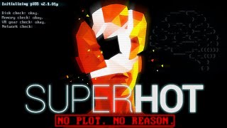 SUPERHOT  NO PLOT NO REASON  Trav Guy [upl. by Perren]