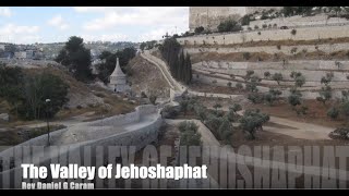 The Valley of Jehoshaphat  Rev Daniel G Caram [upl. by Zeus]