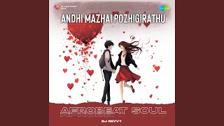 Andhi Mazhai Pozhigirathu  Afrobeat Soul [upl. by Paza]