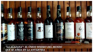 INFORME  LA ALAZANA  El único Whisky del Mundo que se añeja en la Antártida [upl. by Gustavus]