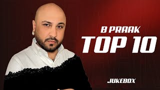 Top 10 Hits of B Praak Video Jukebox  Latest Punjabi Songs 2024  New Punjabi Songs 2024 [upl. by Ailaroc186]