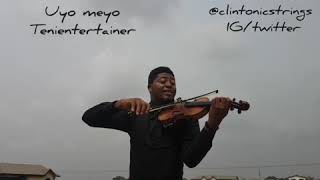 Uyo meyo Tenientertainer violin cover by Clintonic strings [upl. by Ayortal]