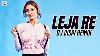 Leja Re Remix  Dhvani Bhanushali  DJ Vispi [upl. by Charissa]