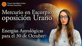 Energías Astrológicas del 30 de Octubre  ¡Atención Fracaso en Negociaciones [upl. by Eibrik]