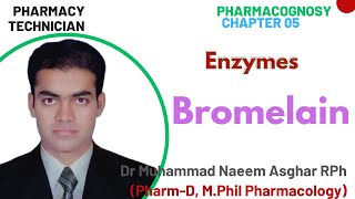 BromelainEnzymesPharmacognosyPharmacy TechnicianMuhammad Naeem Asghar Pharmacist [upl. by Jareb]