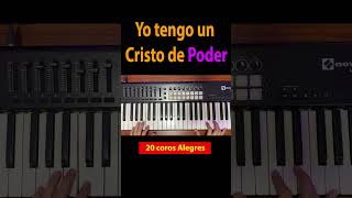 Yo tengo un cristo de poder Coros en piano [upl. by Learsiy556]