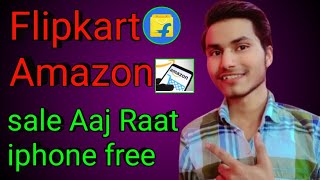 Flipkart Amazon sale Aaj Raat iphone free ☺️ Flipkart Amazon sale amazon flipkart [upl. by Anwaf]