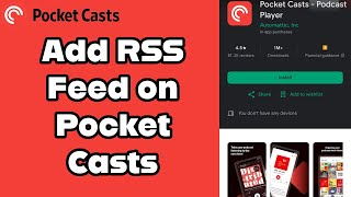 How to Add RSS Feeds on Pocket Casts App Insert RSS Feeds on Pocket Casts App on Android 2024 [upl. by Cynara]