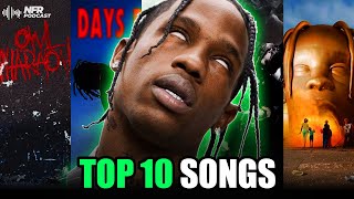 Top 10 Travis Scott Songs [upl. by Mcilroy]