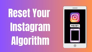 How to Reset Instagram Algorithm  Take Back Command Of Your Feeds [upl. by Alberto]