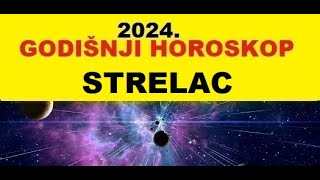 STRELAC GODIŠNJI HOROSKOP ZA 2024 [upl. by Eduam]