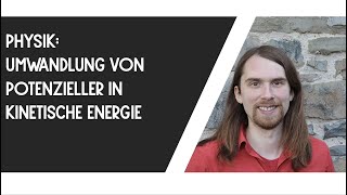 Umwandlung von potentieller in kinetische Energie Reupload [upl. by Assed]