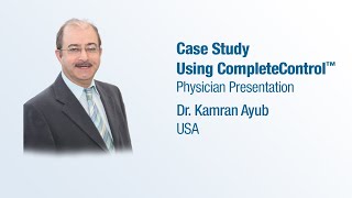 Dr Kamran Ayub  PRESENTATION 2024 Case Study Using CompleteControl™ [upl. by Ameluz]