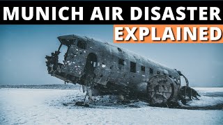 Munich Air Disaster Explained [upl. by Sirah160]