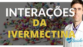 IVERMECTINA INTERAGE COM QUAIS REMÉDIOS [upl. by Akimahc]