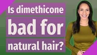 Is dimethicone bad for natural hair [upl. by Hollington]