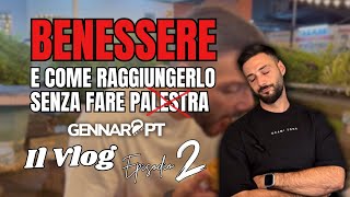 BENESSERE E COME RAGGIUNGERLO  IL VLOG EP2  Gennaro Di Rienzo [upl. by Eciralc]