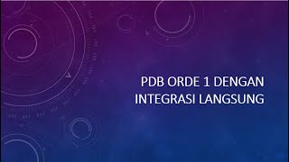 PDB ORDE 1 DENGAN INTEGRASI LANGSUNG [upl. by Daley]