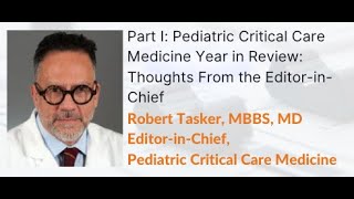 Part 1 PCCM  Year in Review Thoughts From the EditorinChief by R Tasker  OPENPediatrics [upl. by Annabell]