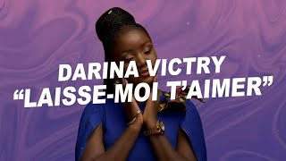 Darina Victry  Laisse moi taimer Paroles [upl. by Nylyram]