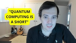 Martin Shkreli «Quantum Computing Is A Short» [upl. by Ewolram47]