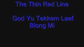 The Thin Red Line  God Yu Tekkem Laef Blong Mi [upl. by Haikezeh966]