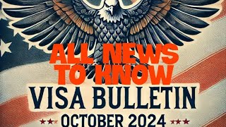 🇺🇲VISA BULLETIN OCTOBER 2024ALL NEWS TO KNOW  VISA BULLETIN OCTOBER 2024visa immigration usa [upl. by Biagio]