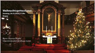 Vesper  24122023  17 Uhr  Weihnachtsgottesdienst [upl. by Irovi992]