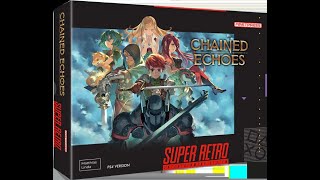 Chained Echoes Complete Playthrough Part XX [upl. by Packer]